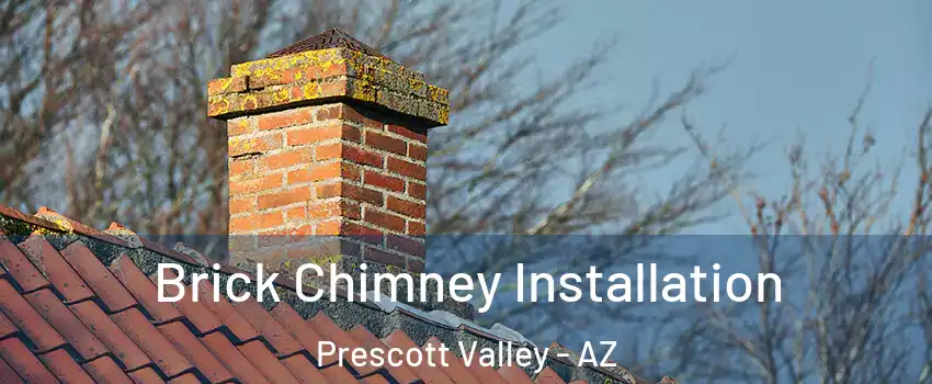  Brick Chimney Installation Prescott Valley - AZ