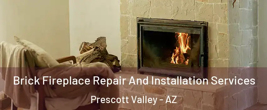  Brick Fireplace Repair And Installation Services Prescott Valley - AZ