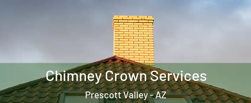  Chimney Crown Services Prescott Valley - AZ