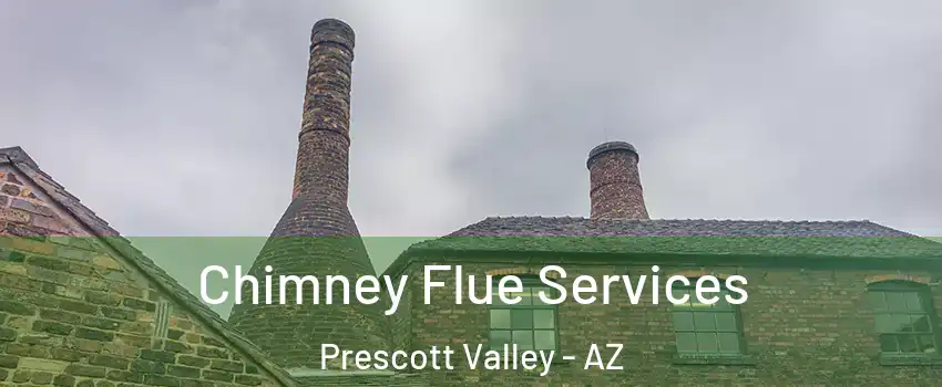  Chimney Flue Services Prescott Valley - AZ