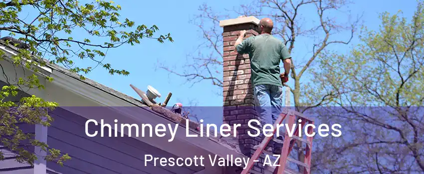  Chimney Liner Services Prescott Valley - AZ