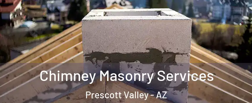  Chimney Masonry Services Prescott Valley - AZ