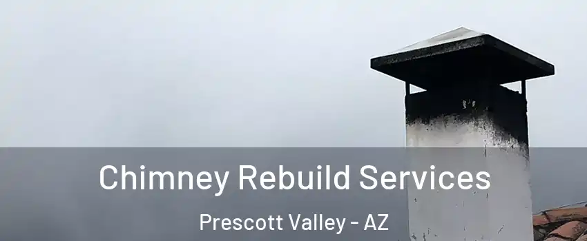  Chimney Rebuild Services Prescott Valley - AZ