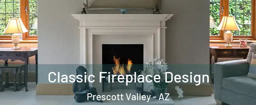  Classic Fireplace Design Prescott Valley - AZ