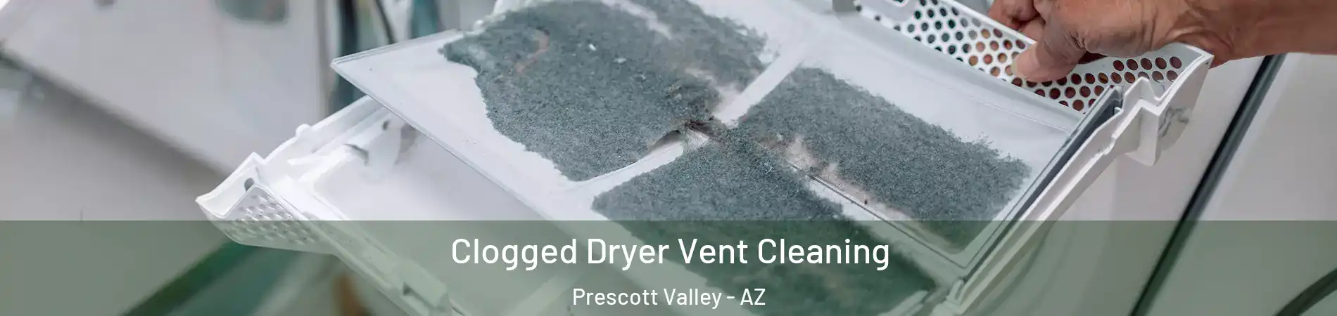  Clogged Dryer Vent Cleaning Prescott Valley - AZ