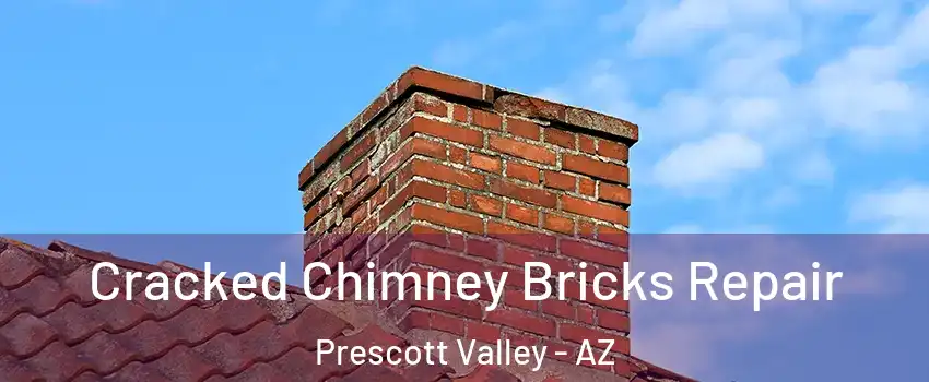  Cracked Chimney Bricks Repair Prescott Valley - AZ