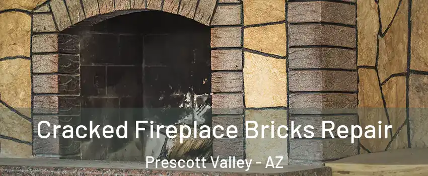  Cracked Fireplace Bricks Repair Prescott Valley - AZ