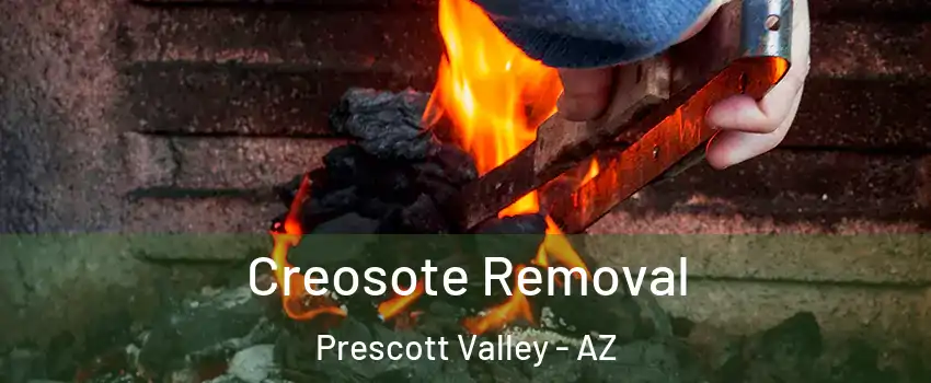  Creosote Removal Prescott Valley - AZ