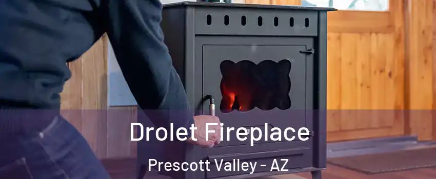  Drolet Fireplace Prescott Valley - AZ