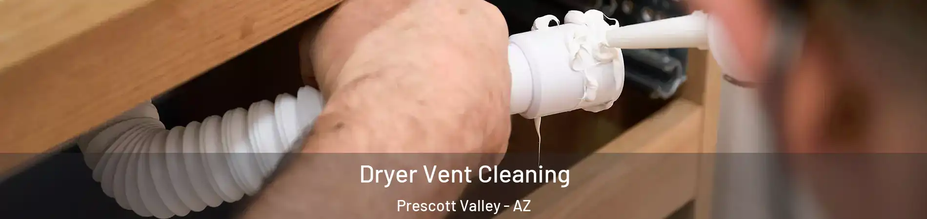 Dryer Vent Cleaning Prescott Valley - AZ