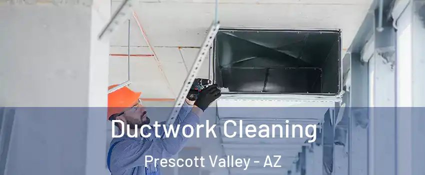  Ductwork Cleaning Prescott Valley - AZ