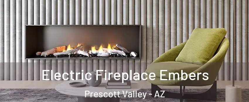  Electric Fireplace Embers Prescott Valley - AZ