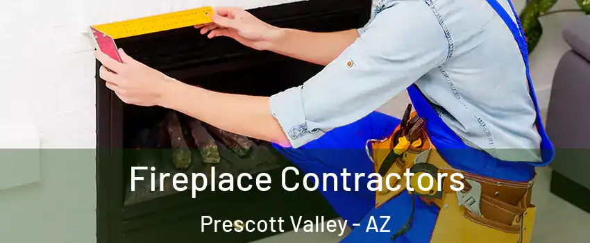  Fireplace Contractors Prescott Valley - AZ