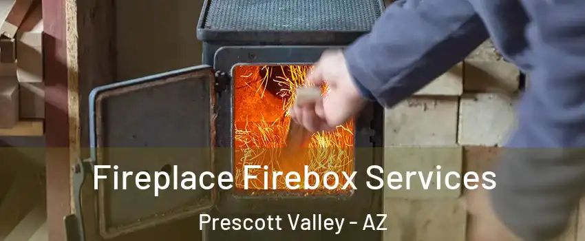  Fireplace Firebox Services Prescott Valley - AZ
