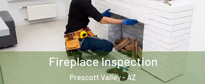  Fireplace Inspection Prescott Valley - AZ