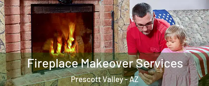  Fireplace Makeover Services Prescott Valley - AZ