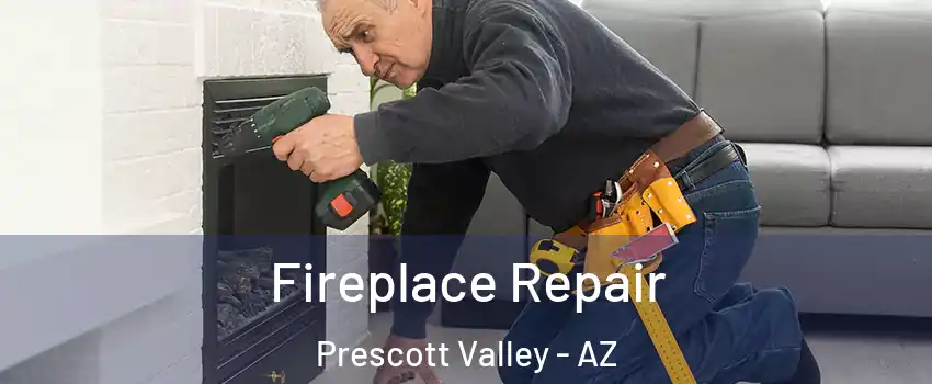  Fireplace Repair Prescott Valley - AZ