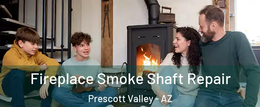  Fireplace Smoke Shaft Repair Prescott Valley - AZ