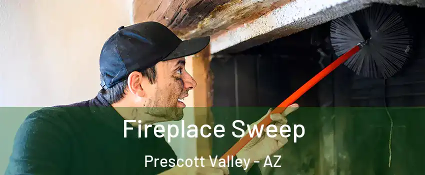  Fireplace Sweep Prescott Valley - AZ