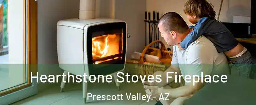  Hearthstone Stoves Fireplace Prescott Valley - AZ