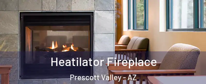  Heatilator Fireplace Prescott Valley - AZ
