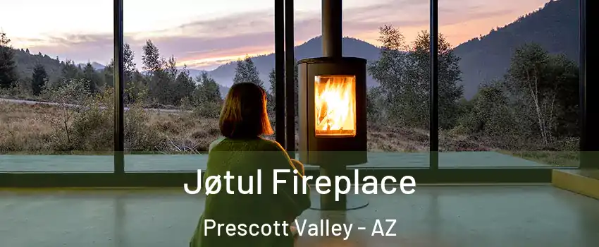  Jøtul Fireplace Prescott Valley - AZ