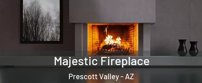  Majestic Fireplace Prescott Valley - AZ