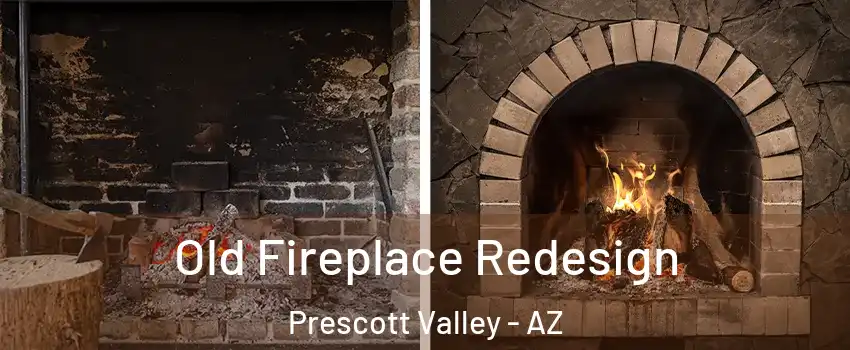  Old Fireplace Redesign Prescott Valley - AZ