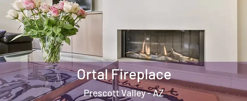 Ortal Fireplace Prescott Valley - AZ