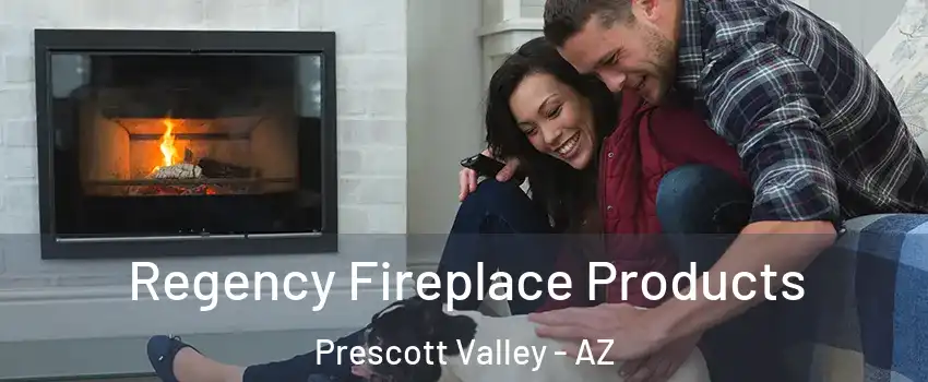  Regency Fireplace Products Prescott Valley - AZ