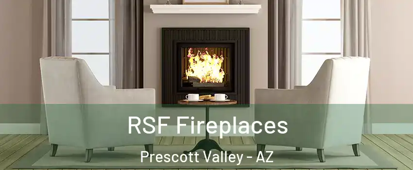  RSF Fireplaces Prescott Valley - AZ