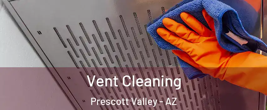  Vent Cleaning Prescott Valley - AZ