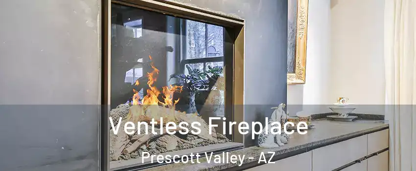  Ventless Fireplace Prescott Valley - AZ