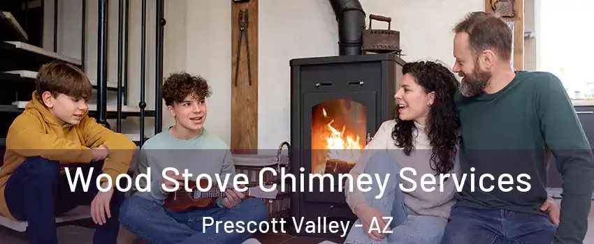  Wood Stove Chimney Services Prescott Valley - AZ