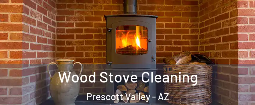  Wood Stove Cleaning Prescott Valley - AZ